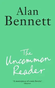 Uncommon Reader, Paperback/Alan Bennett