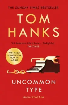 Uncommon Type. Some Stories, Paperback/Tom Hanks