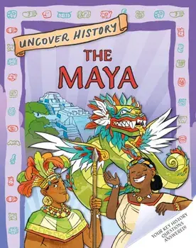 Uncover History: The Maya, Paperback/Clare Hibbert