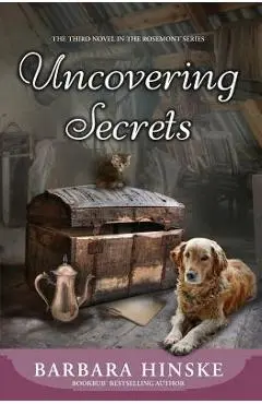 Uncovering Secrets: The Third Novel in the Rosemont Series - Barbara Hinske