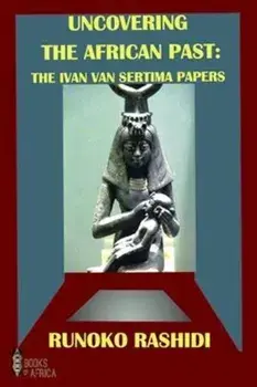 Uncovering the African Past. The Ivan Van Sertima Papers, Paperback/Runoko Rashidi