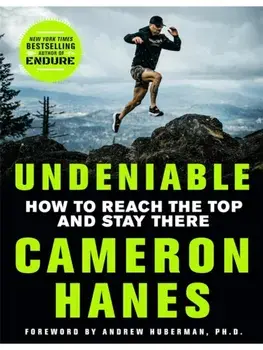Undeniable. How to Reach the Top and Stay There, Hardback/Cameron Hanes