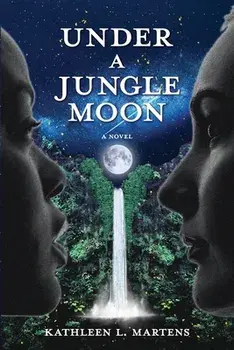 Under A Jungle Moon, Paperback/Kathleen L. Martens