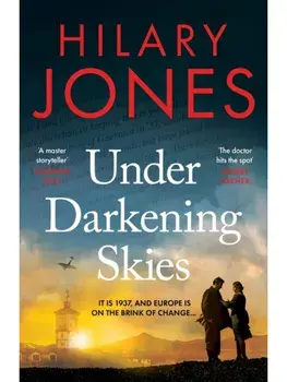 Under Darkening Skies. Love, war, courage - and a life-changing medical discovery, Hardback/Hilary Jones
