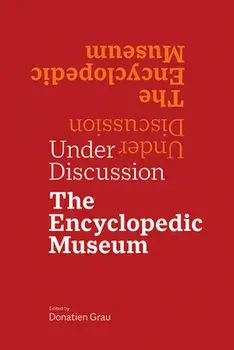 Under Discussion - The Encyclopedic Museum, Paperback/Donatien Grau