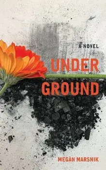Under Ground, Paperback/Megan Marsnik