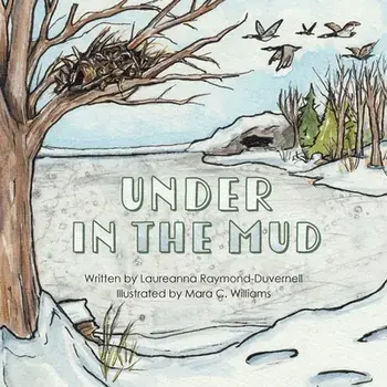 Under in the Mud, Paperback/Laureanna Raymond-Duvernell