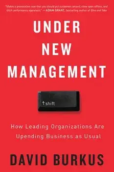 Under New Management: How Leading Organizations Are Upending Business as Usual, Paperback/David Burkus