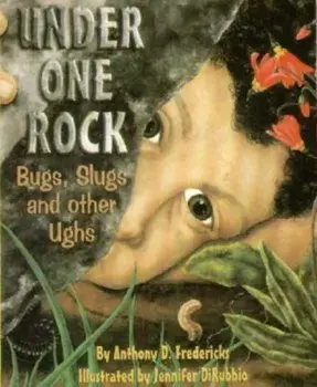 Under One Rock: Bugs, Slugs, and Other Ughs, Paperback/Anthony D. Fredericks