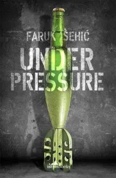 Under Pressure/Faruk Sehic