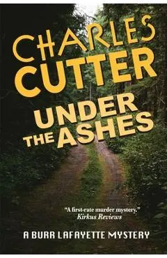 Under the Ashes: Murder and Morels - Charles Cutter