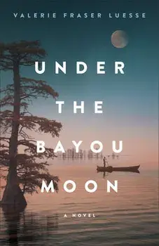 Under the Bayou Moon, Paperback/Valerie Fraser Luesse