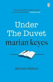 Under the Duvet. Deluxe Edition - As heard on the BBC Radio 4 series 'Between Ourselves with Marian Keyes', Paperback/Marian Keyes