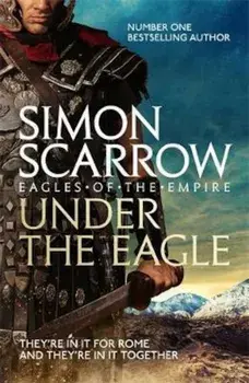 Under the Eagle (Eagles of the Empire 1), Paperback/Simon Scarrow