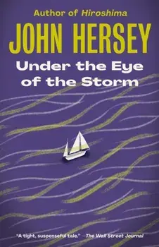 Under the Eye of the Storm, Paperback/John Hersey