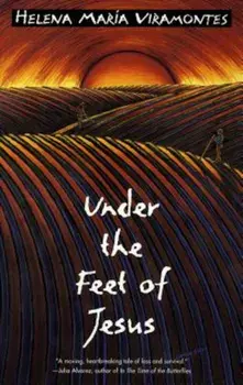 Under the Feet of Jesus, Paperback/Helena Maria Viramontes