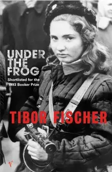 Under The Frog, Paperback/Tibor Fischer