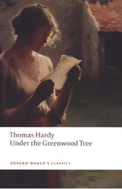 Under the Greenwood Tree - Thomas Hardy