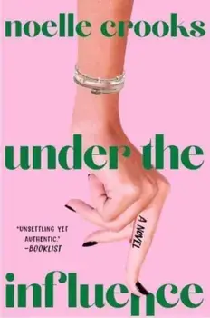 Under the Influence, Paperback/Noelle Crooks