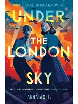 Under the London Sky. A Week Junior Book of the Week, Paperback/Anna Woltz
