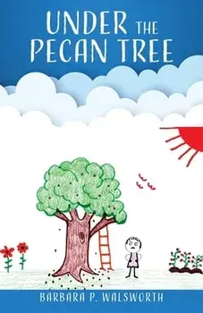 Under the Pecan Tree, Paperback/Barbara P. Walsworth