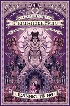 Under the Pendulum Sun, Paperback/Jeannette Ng
