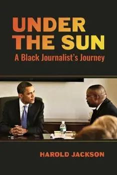 Under the Sun. A Black Journalist's Journey, Paperback/Harold Jackson