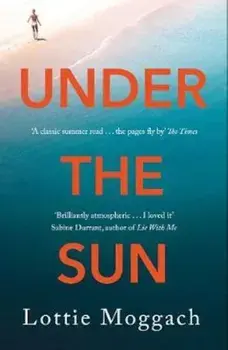 Under the Sun, Paperback/Lottie Moggach