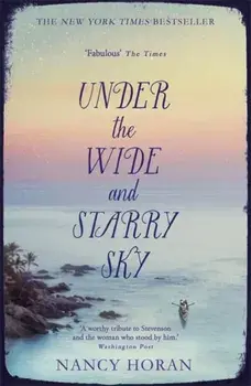 Under the Wide and Starry Sky. the tempestuous of love story of Robert Louis Stevenson and his wife Fanny, Paperback/Nancy Horan