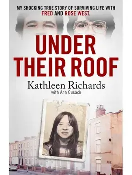 Under Their Roof. My shocking true story of surviving serial killers Fred and Rose West, Paperback/Ann Cusack