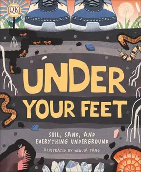 Under Your Feet... Soil, Sand and Everything Underground, Hardcover/Royal Horticultural Society