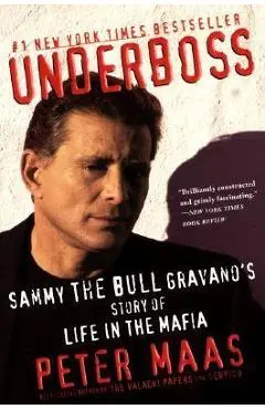 Underboss: Sammy the Bull Gravano's Story of Life in the Mafia - Peter Maas