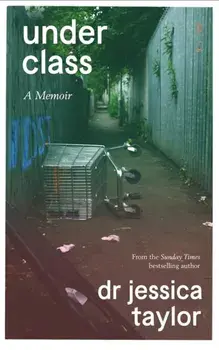 Underclass. A Memoir, Paperback/Dr Jessica Taylor