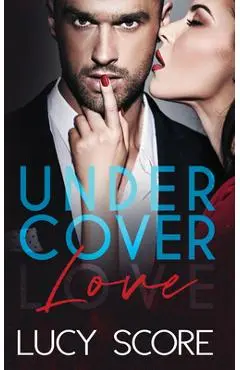 Undercover Love - Lucy Score