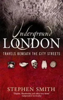 Underground London, Paperback/Stephen Smith