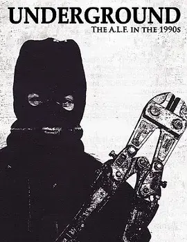 Underground: The Animal Liberation Front in the 1990s, Collected Issues of the A.L.F. Supporters Group Magazine/Rod Coronado