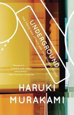 Underground: The Tokyo Gas Attack and the Japanese Psyche - Haruki Murakami
