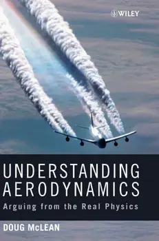 Understanding Aerodynamics: Arguing from the Real Physics, Hardcover/Doug McLean