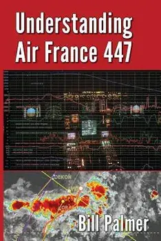 Understanding Air France 447, Paperback/Bill Palmer
