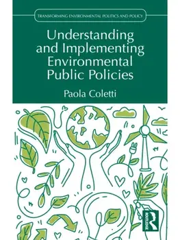 Understanding and Implementing Environmental Public Policies, Paperback/Paola Coletti