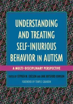 Understanding and Treating Self-Injurious Behavior in Autism. A Multi-Disciplinary Perspective, Paperback/***