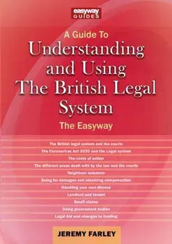 Understanding And Using The British Legal System. An Easyway Guide, Paperback/Jeremy Farley