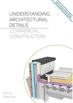 Understanding Architectural Details - Commercial, Paperback/Emma Walshaw