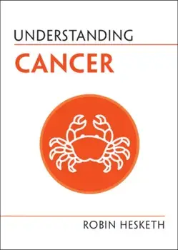 Understanding Cancer, Paperback/Robin (University of Cambridge) Hesketh