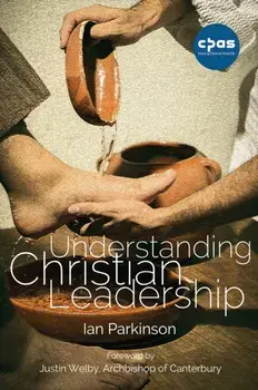 Understanding Christian Leadership, Paperback/Ian Parkinson