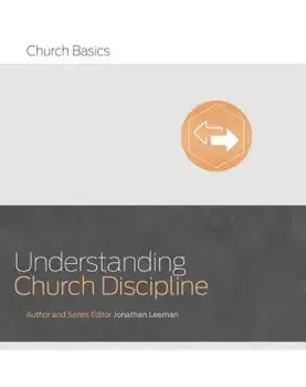 Understanding Church Discipline, Paperback/Jonathan Leeman