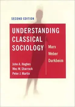 Understanding Classical Sociology, Paperback/John A Hughes