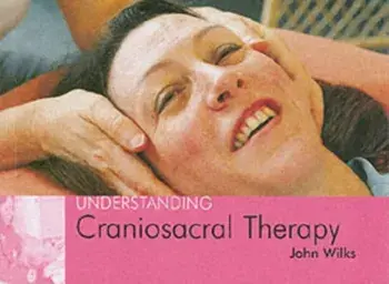 Understanding Craniosacral Therapy. Understanding Craniosacral Therapy, Paperback/John Wilks