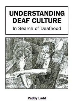 Understanding Deaf Culture, Paperback/Paddy Ladd