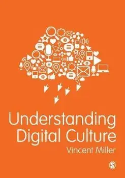 Understanding Digital Culture, Paperback/Vincent Miller
